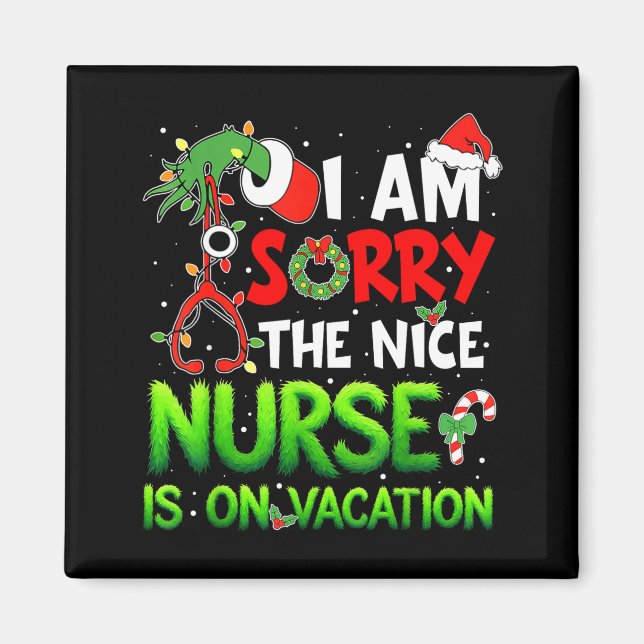 Imã I Am Sorry The Nice Nurse Is On Vacation Funny Chr (Frente)