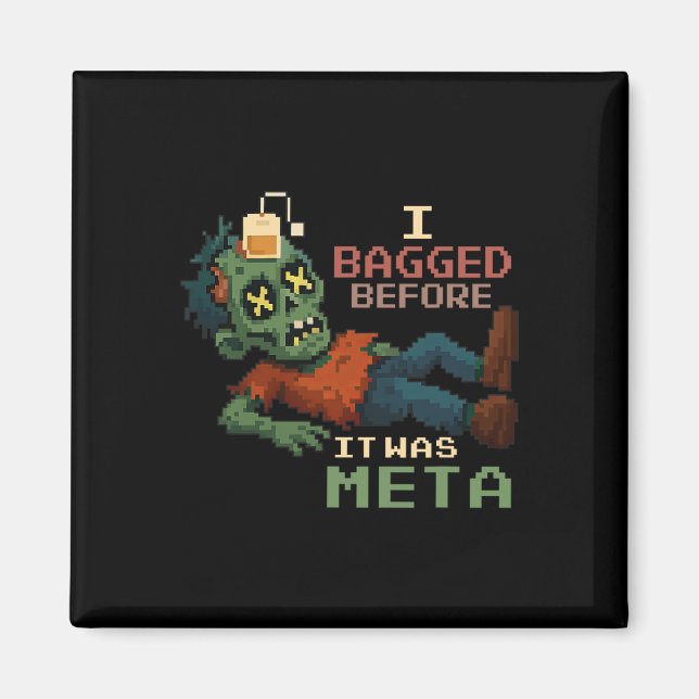 Imã I Bagged Before It Was Meta Pixel Zombie Gamer Npc (Frente)