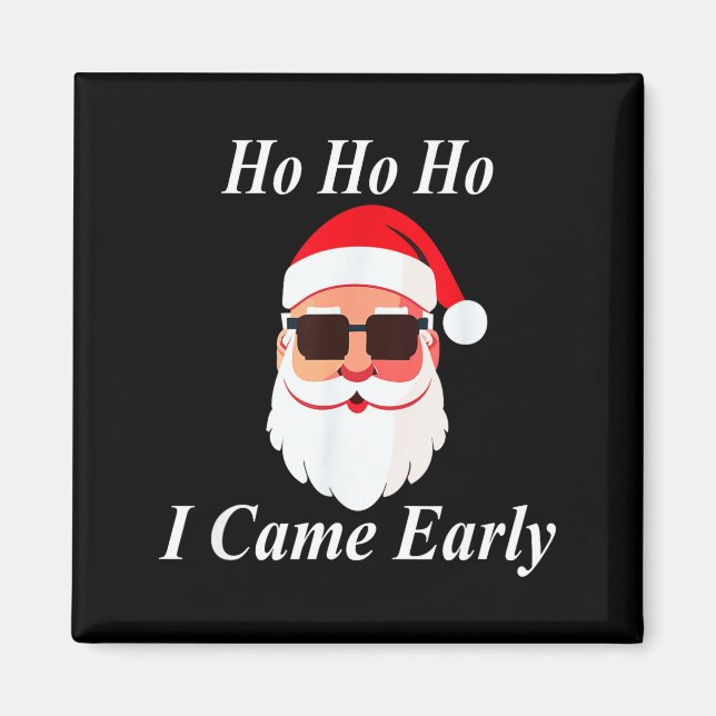 Imã I Came Early Ho Christmas Funny Naughty Dirty Raun (Frente)