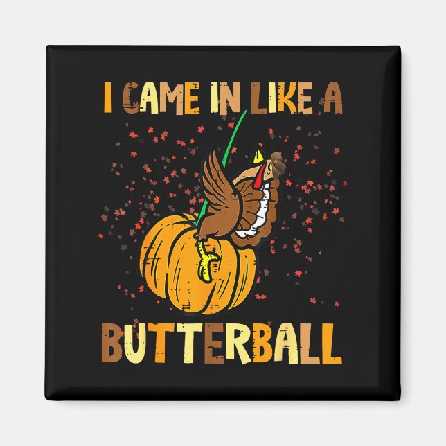Imã I Came In Like A Butterball Thanksgiving Turkey Wo (Frente)