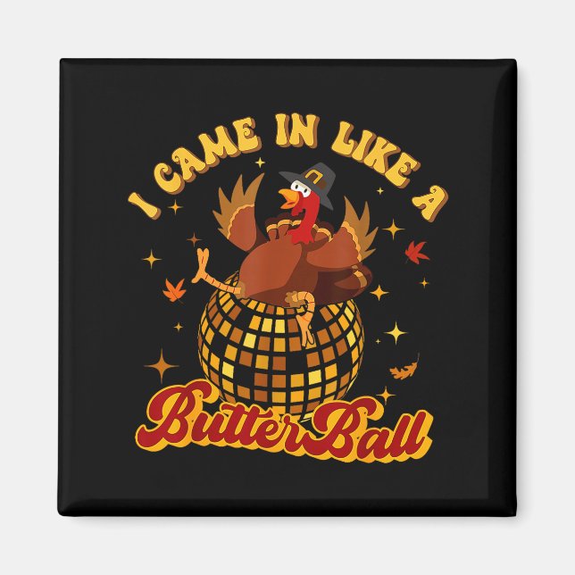 Imã I Came In Like A Butterball Turkey Thanksgiving Di (Frente)