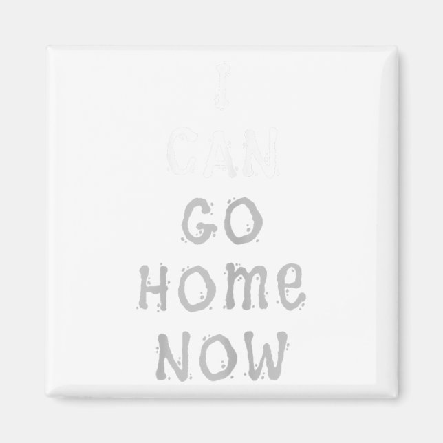 Imã I Can Go Home Now Gym Women's Workout Motivational (Frente)
