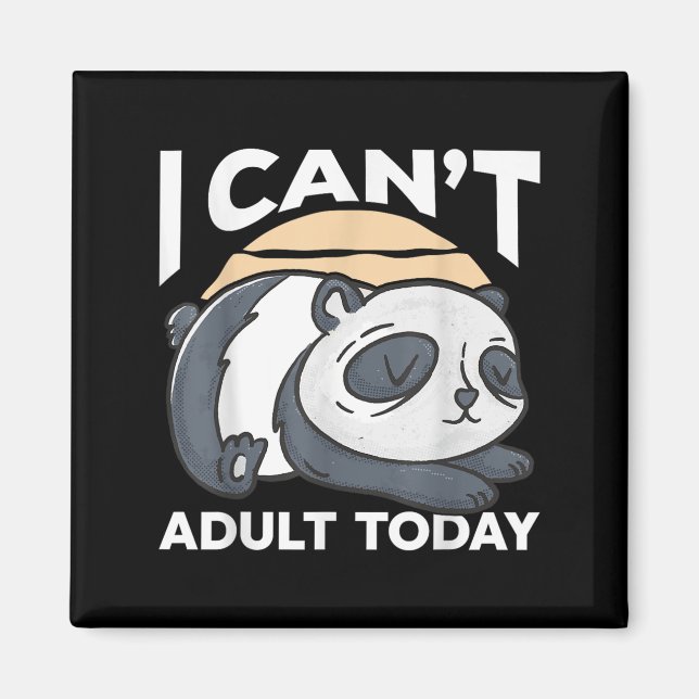 Imã I Can’t Adult Today  (Frente)
