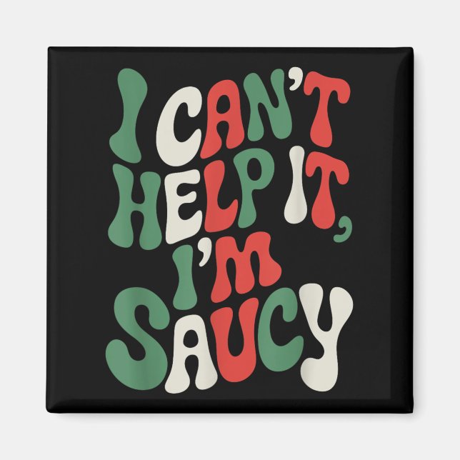 Imã I Can’t Help It I’m Saucy, Pasta Lover Italian Spa (Frente)