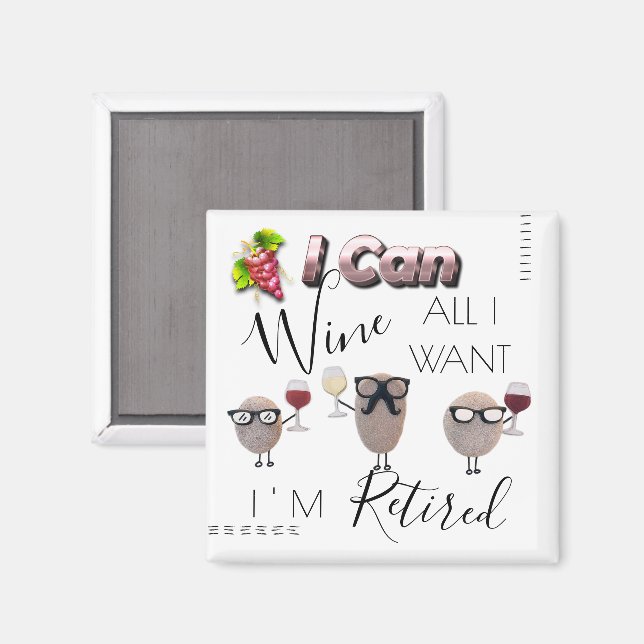 Imã I Can Wine All I Want I'm Retired Magnet (Front/Back)