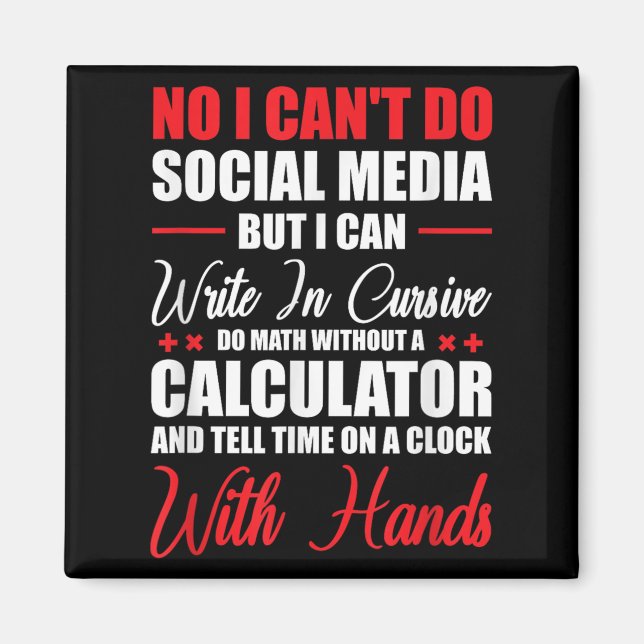 Imã I Can't Do Social Media But I Can Write In Cursive (Frente)