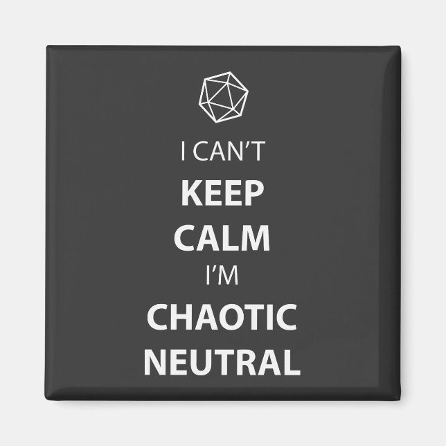 Imã I can't keep calm, I'm chaotic neutral (Frente)