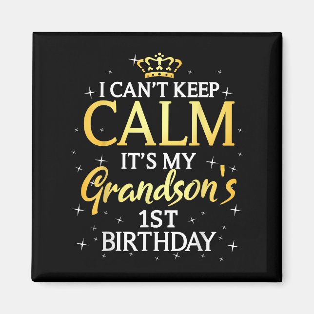 Imã I Cant Keep Calm Its My Grandson 1st Birthday Part (Frente)