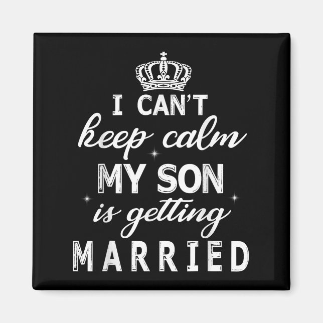 Imã I Can't Keep Calm My Son Is Getting Married Happy  (Frente)