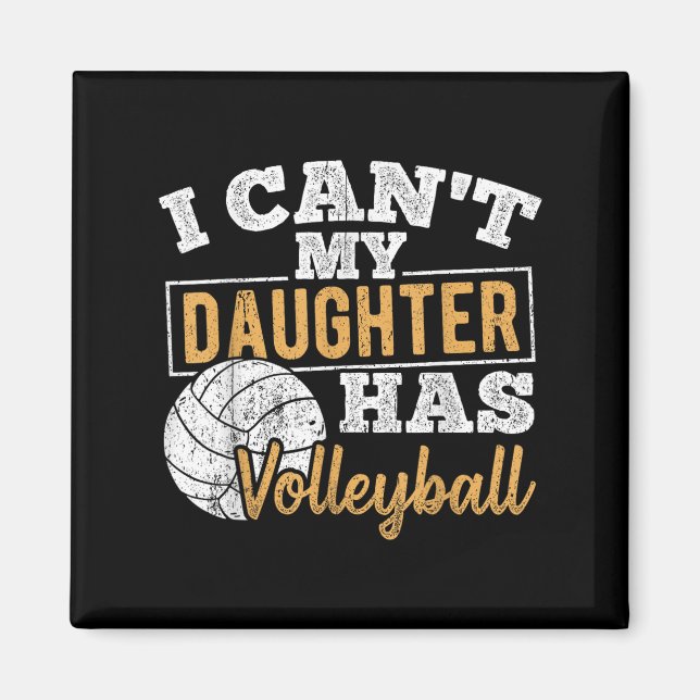 Imã I Cant My Daughter Has Volleyball - Netball Traini (Frente)