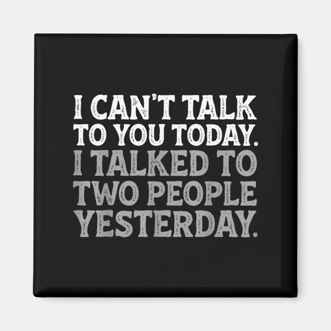 Imã I Can't Talk To You Today Funny Introvert Sarcasti (Frente)