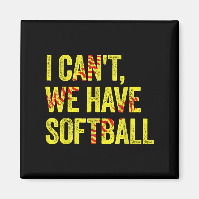Imã I Can't We Have Softball  (Frente)