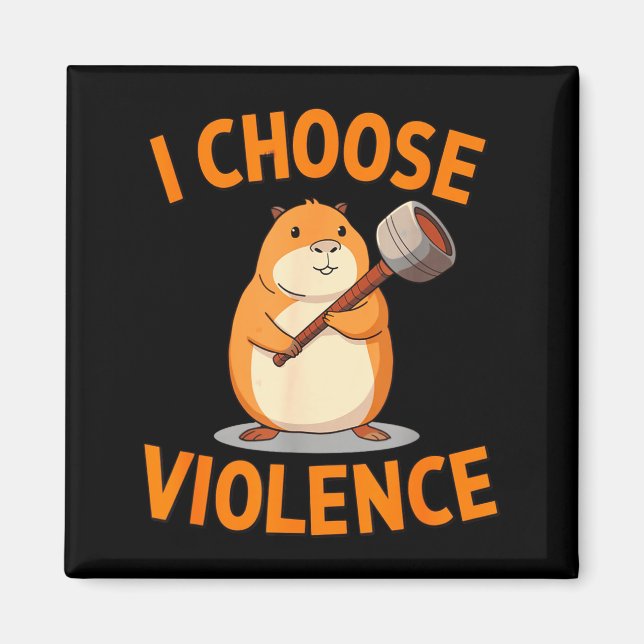 Imã I Choose Violence Funny Hamster Graphic  (Frente)