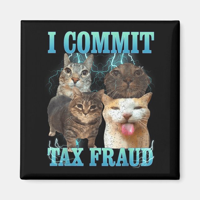 Imã I Commit Tax Fraud Funny Cat Meme Bootleg Graphic  (Frente)