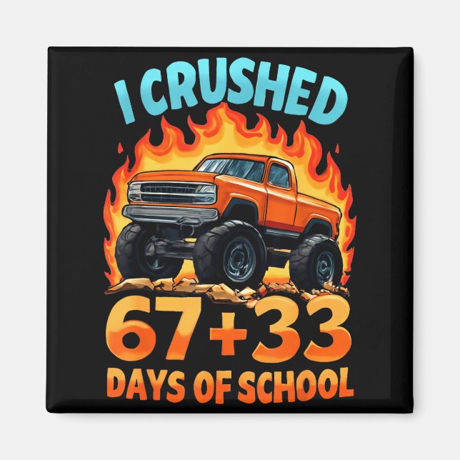 Imã I Crushed 67 + 33 Days Of School Monster Truck Boy (Frente)