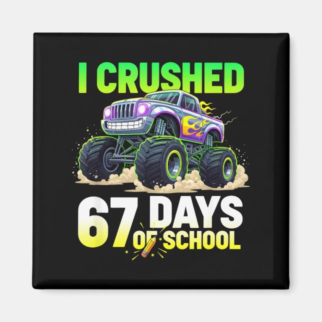 Imã I Crushed 67 Days Of School 6 7 Meme Funny Six Sev (Frente)