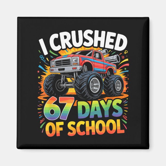Imã I Crushed 67 Days Of School Funny Meme Gen Z Stude (Frente)