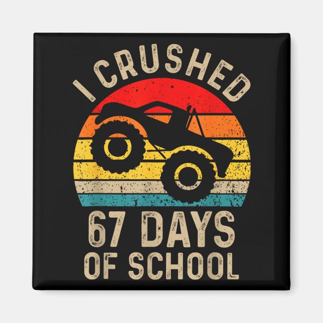 Imã I Crushed 67 Days Of School Funny Six Seven Meme B (Frente)
