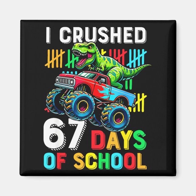 Imã I Crushed 67 Days Of School Funny Six Seven Meme B (Frente)