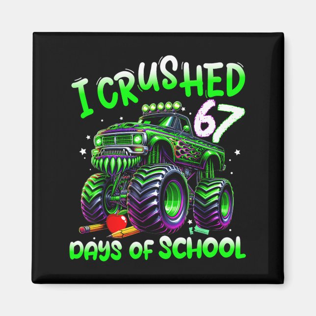 Imã I Crushed 67 Days Of School Monster Truck Funny 67 (Frente)
