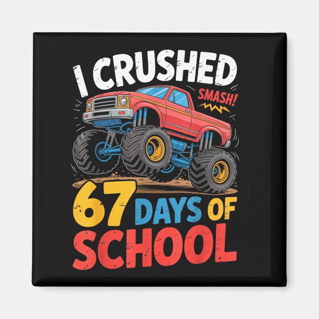 Imã I Crushed 67 Days Of School Shirts Truck Students  (Frente)