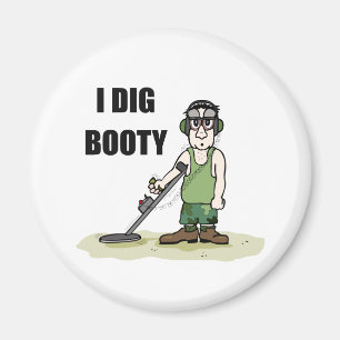 Imã I Dig Booty Metal Detecting Cara