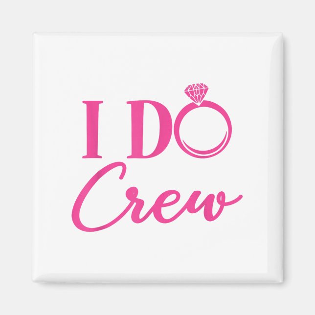 Imã I Do Crew, Bachelorette Party, Matching, Group, Br (Frente)