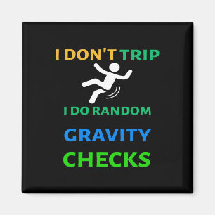 Imã I Don&# to Trip I Do Random Gravity Verifica Engr