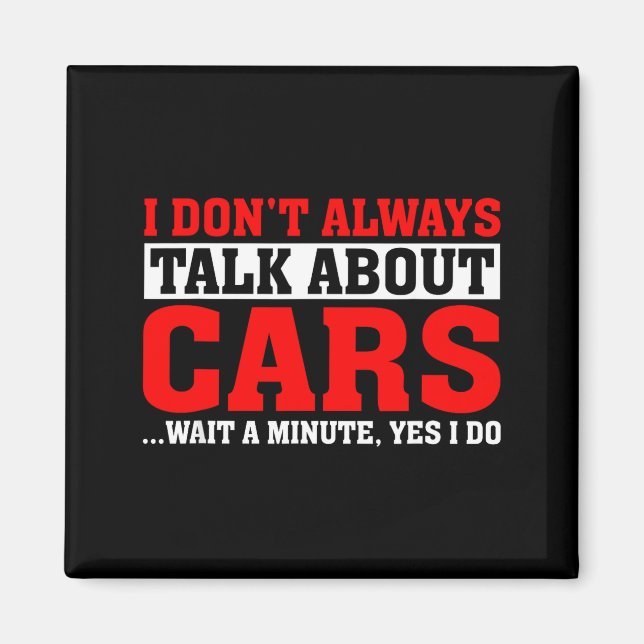 Imã I Don't Always Talk About - Funny Car Lover  (Frente)
