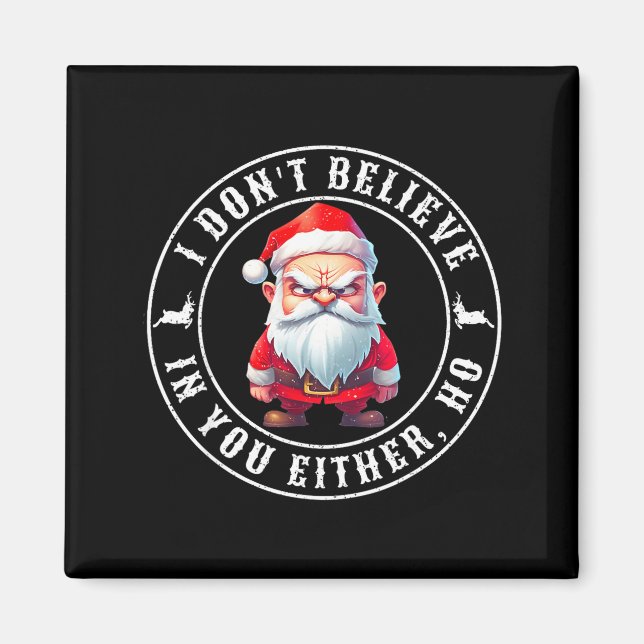 Imã I Don't Believe In You Either Ho Sarcastic Santa C (Frente)