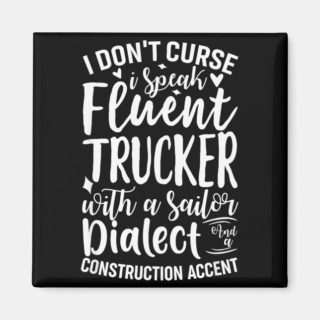 Imã I Don't Curse I Speak Fluent Trucker With A Sailor (Frente)