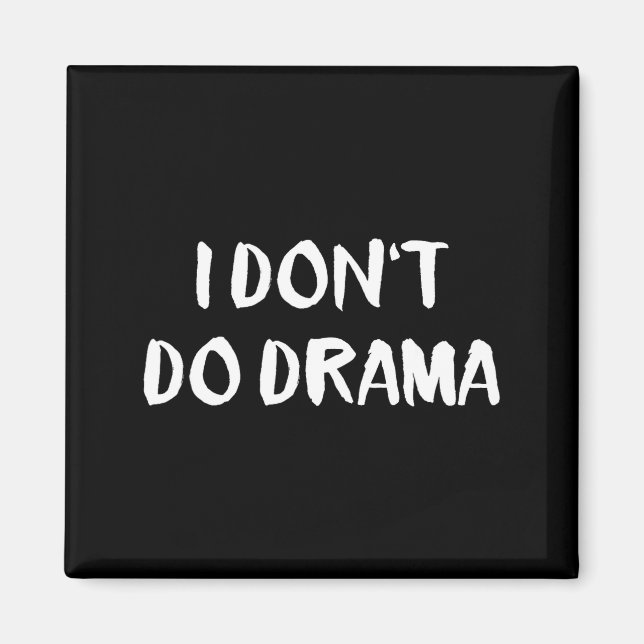 Imã I Don't Do Drama  (Frente)