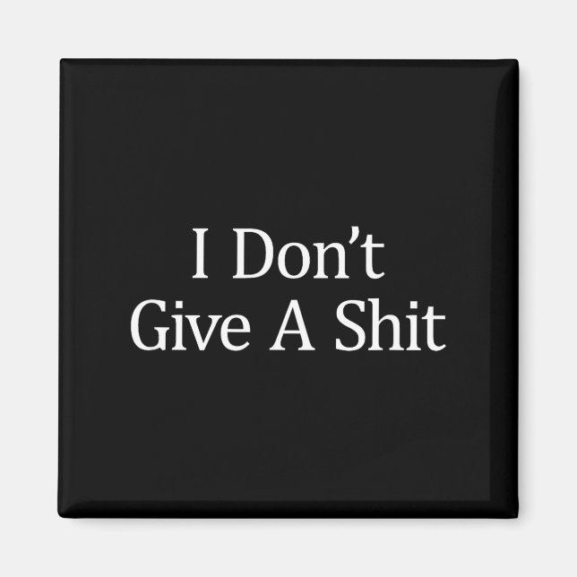 Imã I Don't Give A -  (Frente)