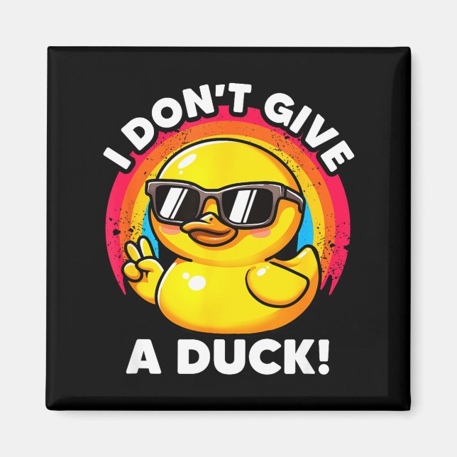 Imã I Don't Give A Duck Lover Funny Duck Owner Rude I  (Frente)