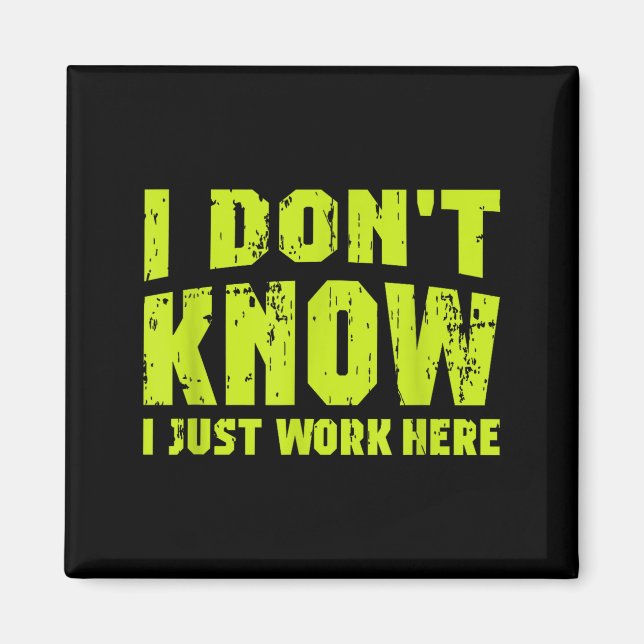 Imã I Don't Know I Just Work Here  (Frente)