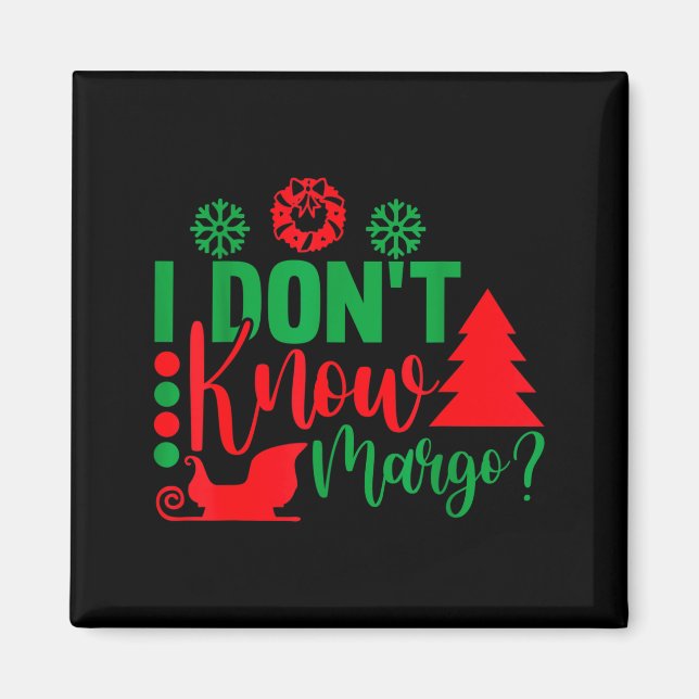 Imã I Don't Know-margo Ugly Sweater Funny Christmas Fo (Frente)