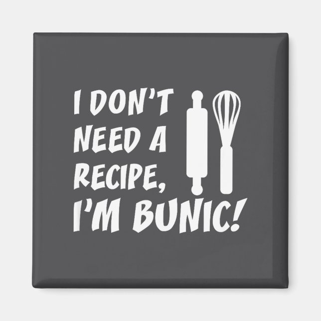 Imã I Don't Need A Recipe I'm Bunic Romanian Grandfath (Frente)