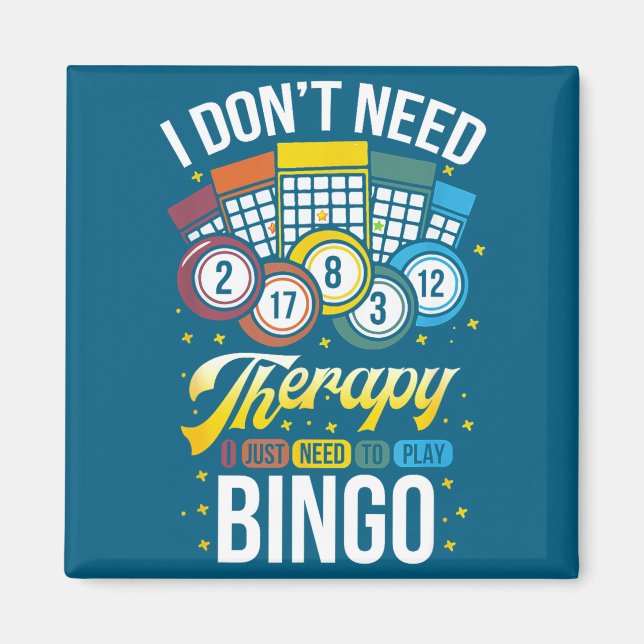 Imã I Don't Need Therapy I Just Need To Play Bingo  (Frente)