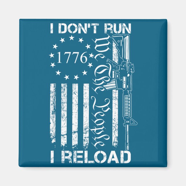 Imã I Don't Run I Reload - Usa Flag Pro Guns Ar15 Funn (Frente)