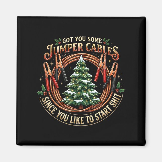 Imã I Got You Some Jumper Cables Since You Like Funny  (Frente)