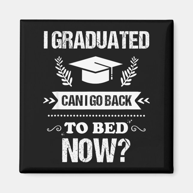 Imã I graduated can i go back to bed funny graduation  (Frente)
