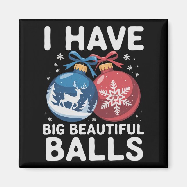 Imã I Have Big Beautiful Balls Christmas Funny Couple (Frente)