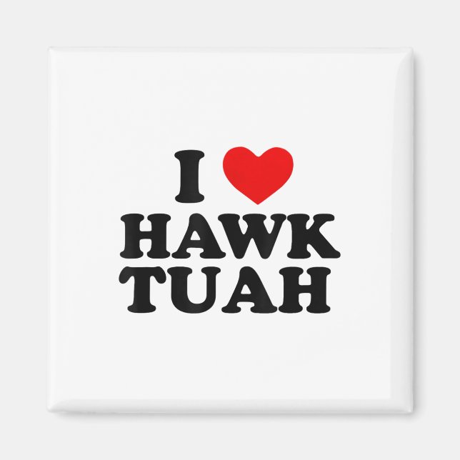 Imã I Heart Love Hawk Tuah _1 (Frente)