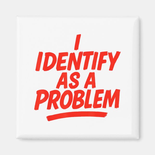 Imã I Identify As A Problem Funny Sarcastic Humor Sayi (Frente)