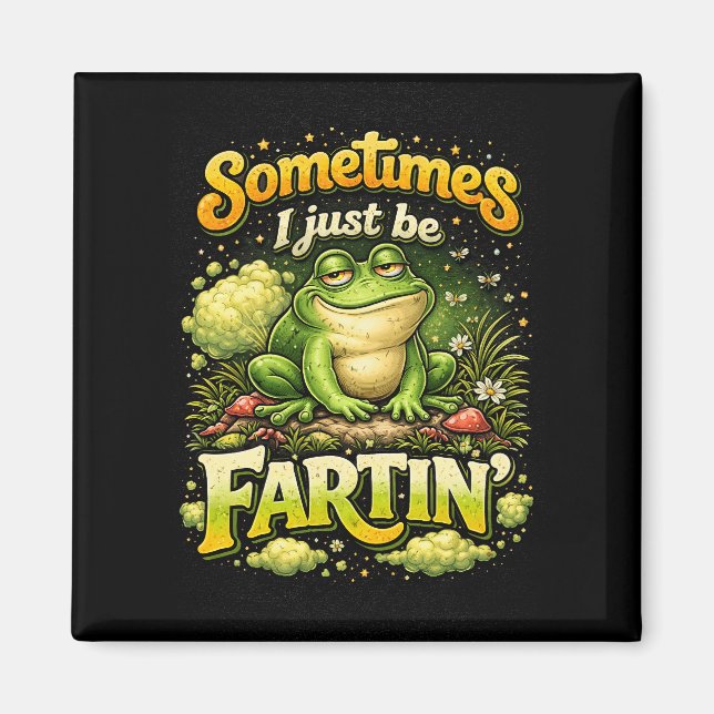 Imã I Just Be Fartin’ (Frente)