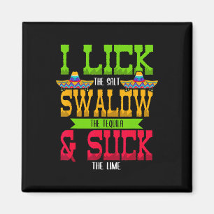 Imã I Lick The Salt Swallow The Tequila Cinco De Mayo