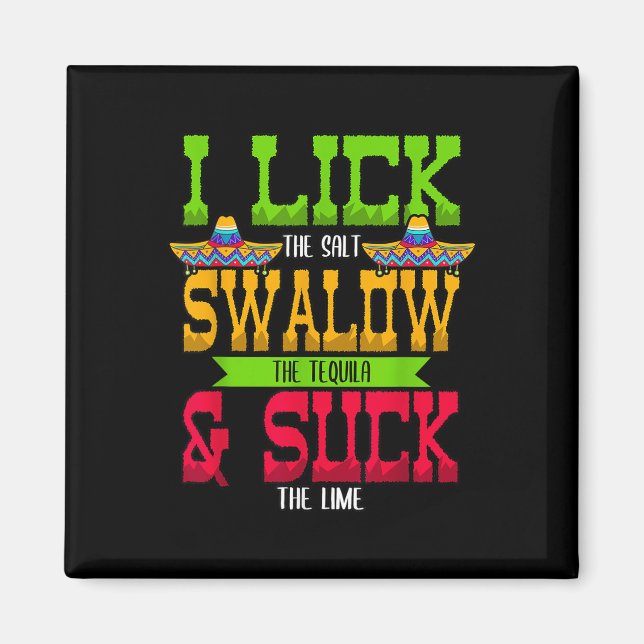 Imã I Lick The Salt Swallow The Tequila Cinco De Mayo (Frente)