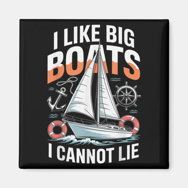 Imã I Like Big Boats I Cannot Lie - Funny Sailing &amp (Frente)