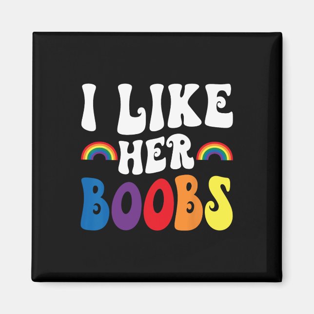 Imã I Like Her Breast Lesbian Couples Lgbtq Funny Vale (Frente)