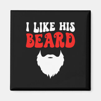 Imã I Like His Beard Matching Couples Funny Valentine'